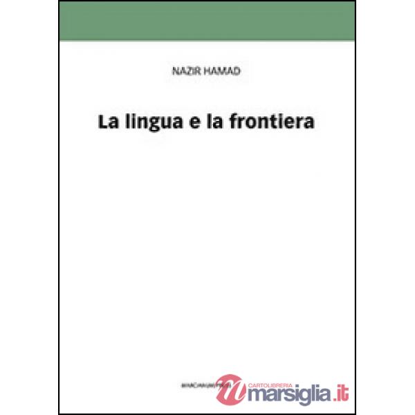 Lingua e la frontiera. Doppia cultura e poliglottismo (La)