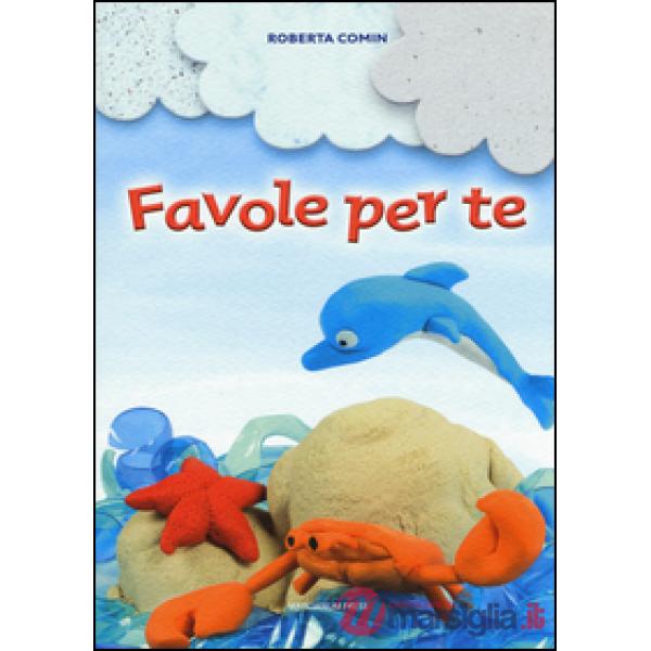 Favole per te. Ediz. illustrata