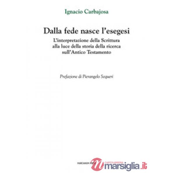 Dalla fede nasce l'esegesi. L'interpretazione della Scrittura alla luce della st
