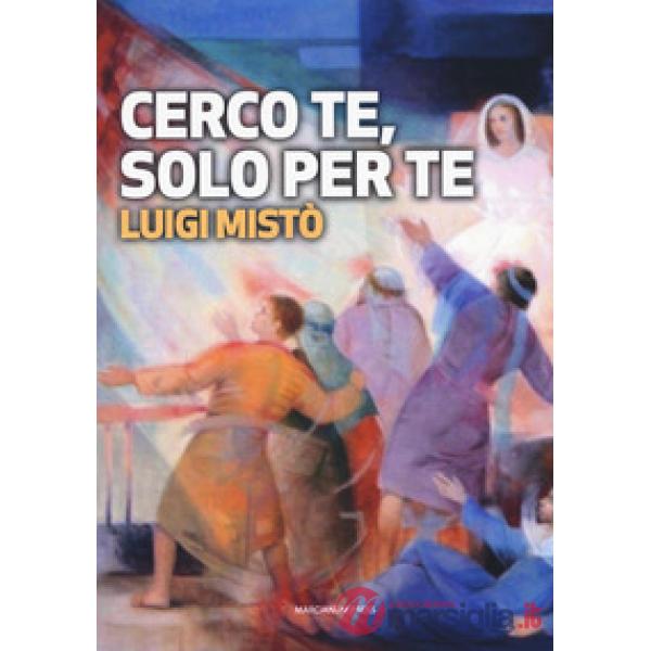 Cerco te, solo per te