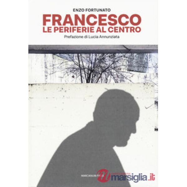 Francesco. Le periferie al centro