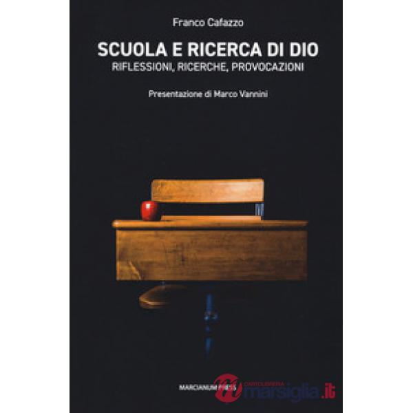 Scuola e ricerca di Dio. Riflessioni, ricerche, provocazioni