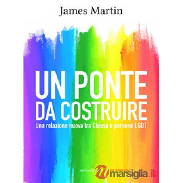 Ponte da costruire. Una relazione nuova tra Chiesa e persone LGBT (Un)