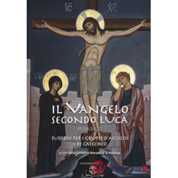 Vangelo secondo Luca (19,28-24,53). Sussidio per i gruppi d'ascolto e di cateche