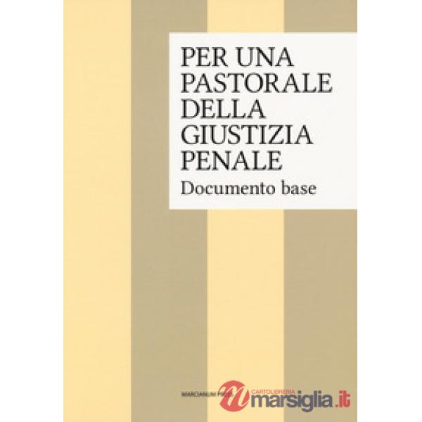 Per una pastorale della giustizia penale. Documento base