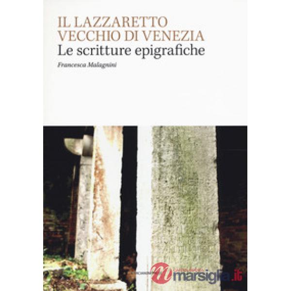 Lazzaretto Vecchio di Venezia. Scritture epigrafiche (Il)
