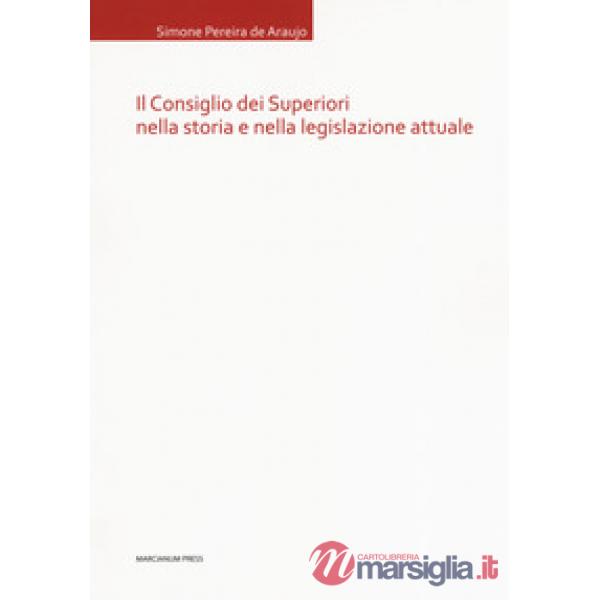 Consiglio dei Superiori nella storia e nella legislazione attuale (Il)
