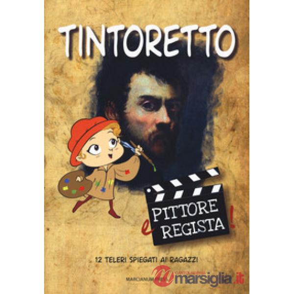 Tintoretto. Pittore e regista!