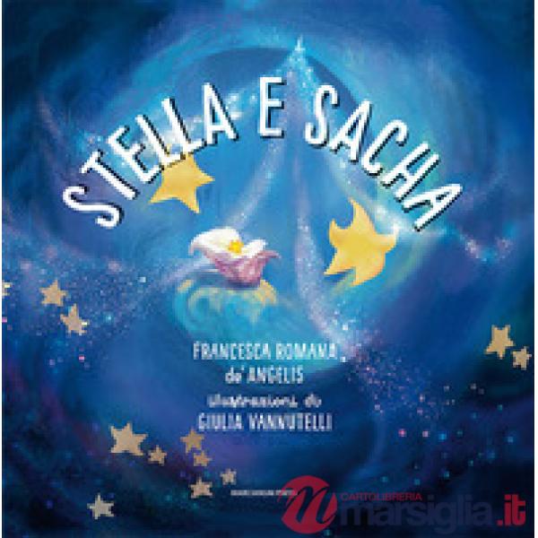 Stella e Sacha. Ediz. a colori