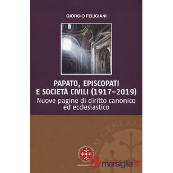 Papato, episcopati e società civili (1917-2019). Nuove pagine di diritto canonico ed ecclesiastico