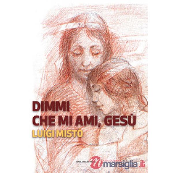 Dimmi che mi ami, Gesù