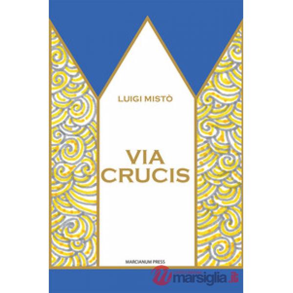 Via Crucis. Ediz. illustrata