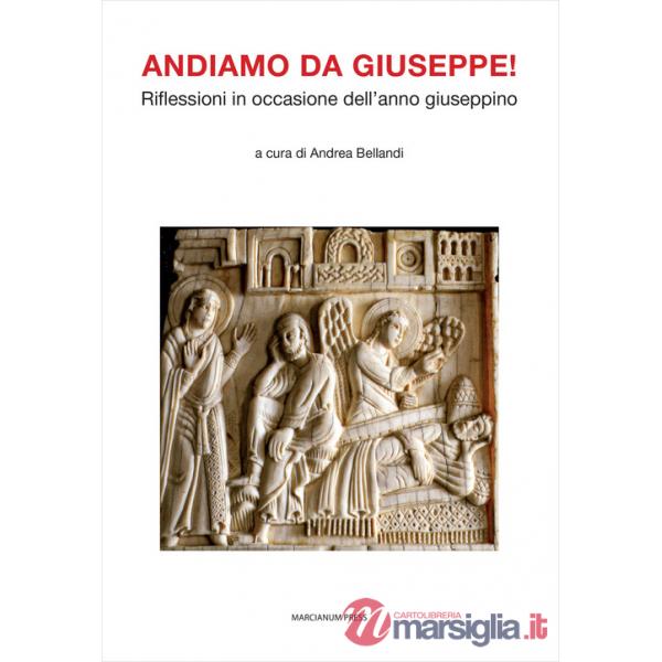 Andiamo da Giuseppe! Riflessioni in occasione dell'anno giuseppino