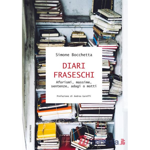 Diari fraseschi. Aforismi, massime, sentenze, adagi o motti