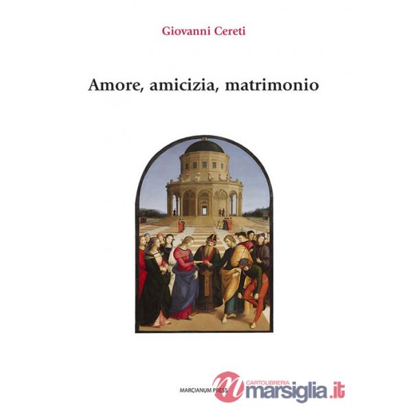 Amore, amicizia, matrimonio