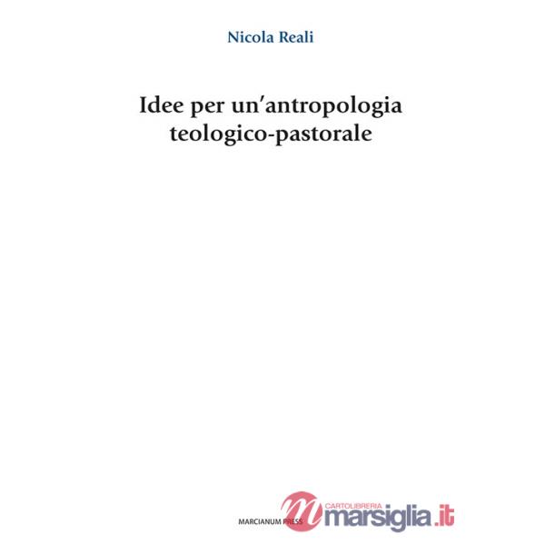 Idee per un'antropologia teologico-pastorale