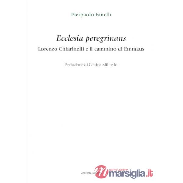Ecclesia peregrinans. Lorenzo Chiarinelli e il cammino di Emmaus
