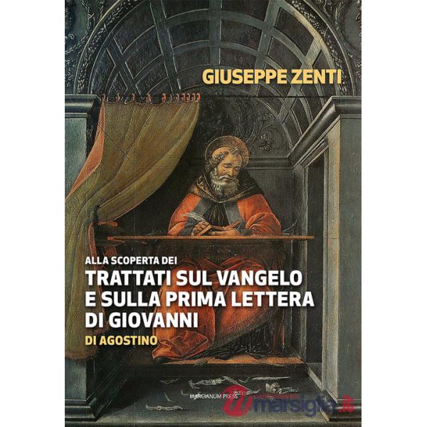 Alla scoperta dei trattati sul Vangelo e sulla prima Lettera di Giovanni di Agostino