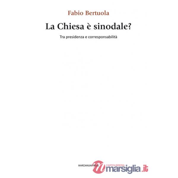 Chiesa è sinodale? Tra presidenza e corresponsabilità (La)