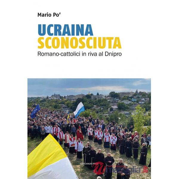 Ucraina sconosciuta. Romano-cattolici sulle rive del Dnipro