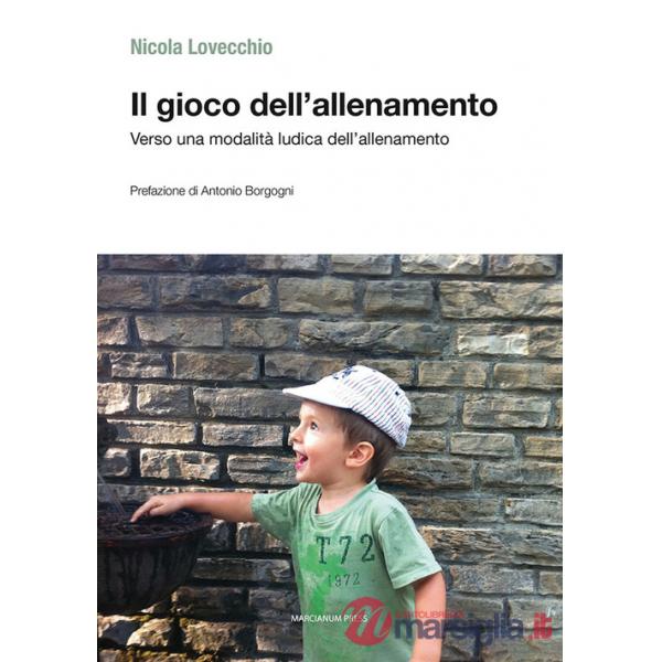 Gioco dell'allenamento. Verso una modalità ludica dell'allenamento (Il)