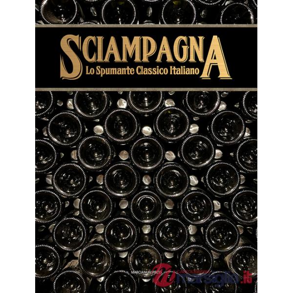 Sciampagna. Lo spumante classico italiano