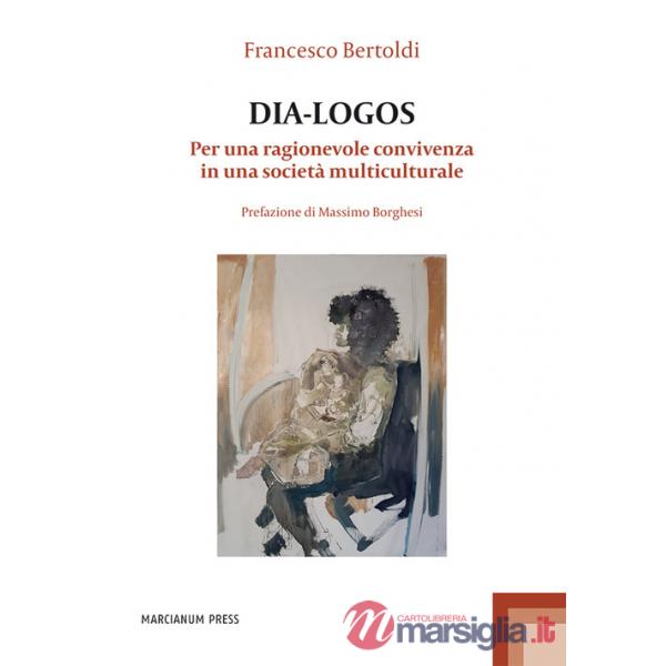 Dia-logos. Per una ragionevole convivenza in una società multiculturale