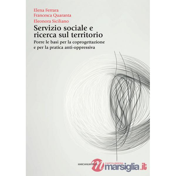 Servizio sociale e ricerca sul territorio. Porre le basi per la coprogettazione e per la pratica anti-oppressiva