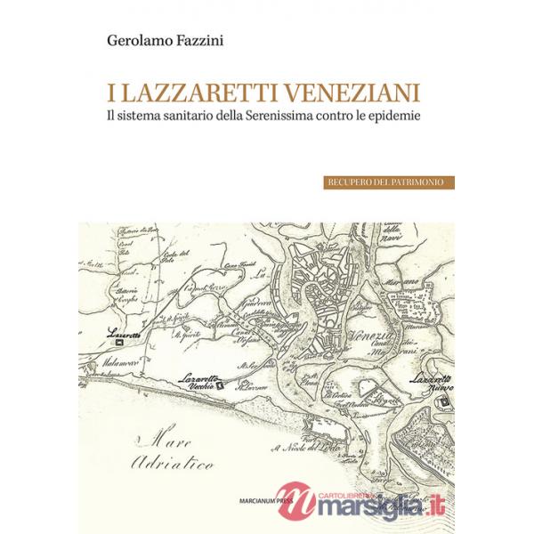 Lazzaretti veneziani. Il sistema sanitario della Serenissima contro le epidemie (I)