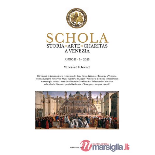 Schola. Storia. Arte. Charitas a Venezia (2023). Vol. 3: Venezia e l'Oriente