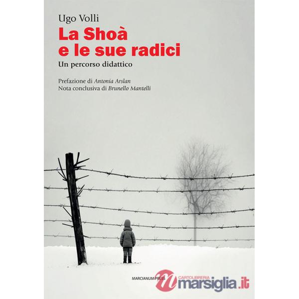 Schoà e le sue radici. Un percorso didattico (La)