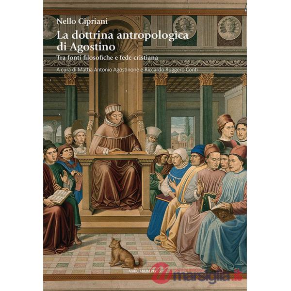 Dottrina antropologica di Agostino. Tra fonti filosofiche e fede cristiana (La)