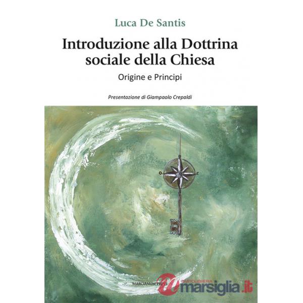 Introduzione alla dottrina sociale della Chiesa. Origini e principi