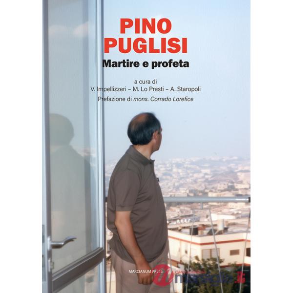 Pino Puglisi. Martire e profeta