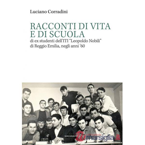 Racconti di vita e di scuola di ex studenti dell'ITI «Leopoldo Nobili» di Reggio Emilia, negli anni '60