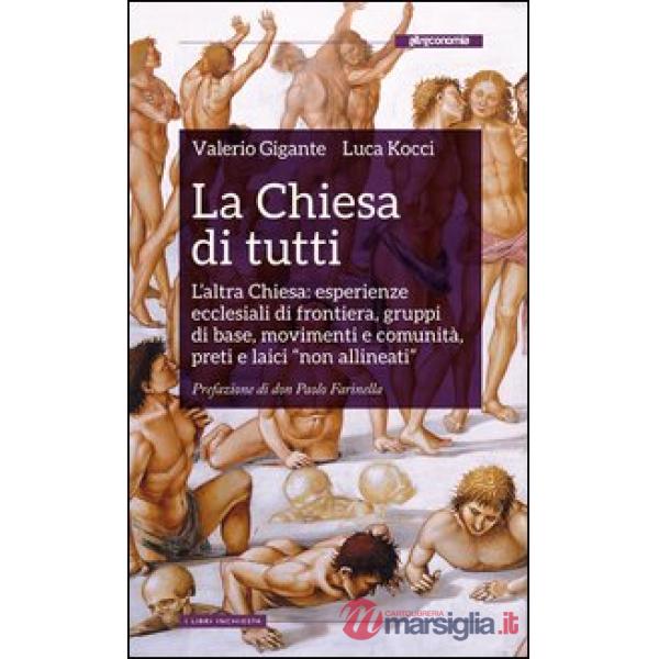 Chiesa di tutti. L'altra Chiesa: esperienze ecclesiali di frontiera, gruppi di b
