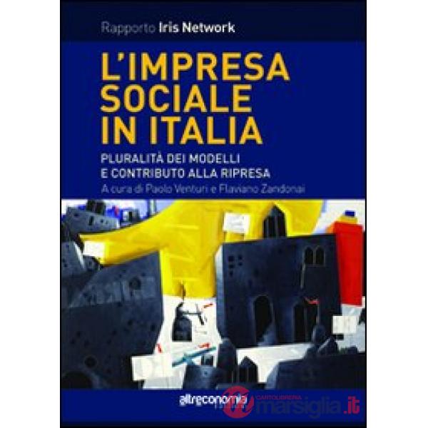 Impresa sociale in Italia. Pluralità dei modelli e contributo alla ripresa (L')