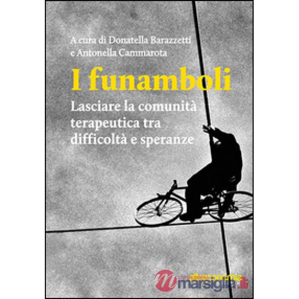Funamboli. Lasciare la comunità terapeutica tra difficoltà e speranze (I)