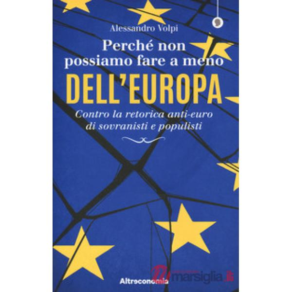 Perché non possiamo fare a meno dell'Europa. Contro la retorica anti-euro di sov