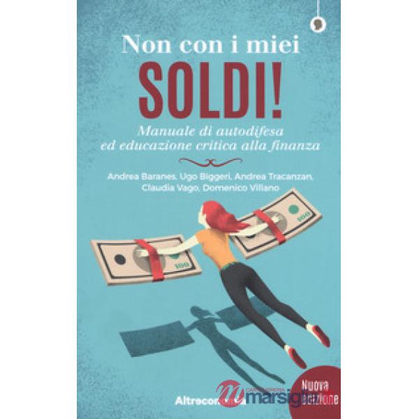 Non con i miei soldi! Sussidiario per un'educazione critica alla finanza