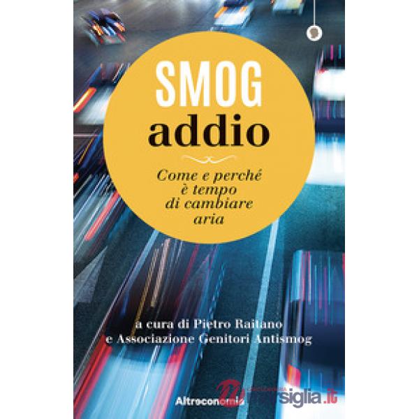 Smog addio. Come e perché è tempo di cambiare aria