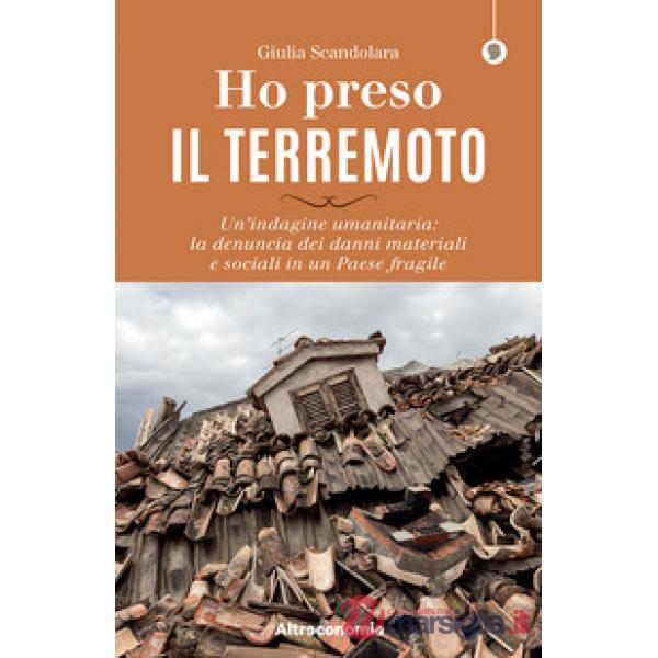 Ho preso il terremoto. Un'indagine umanitaria: la denuncia dei danni materiali e sociali in un Paese fragile
