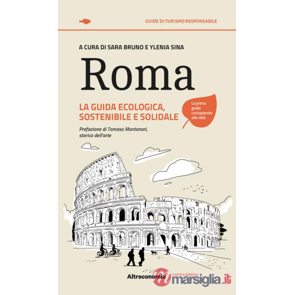 Roma. La guida ecologica, sostenibile e solidale