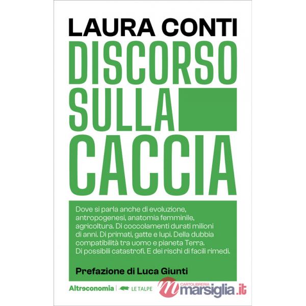 Discorso sulla caccia. Dove si parla anche di evoluzione, antropogenesi, anatomia femminile, agricoltura. Di coccolamenti durati