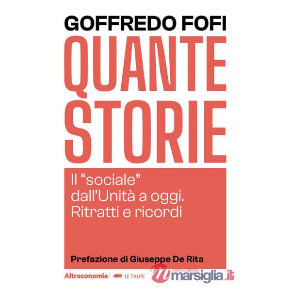 Quante storie. Il «sociale» dall'Unità a oggi. Ritratti e ricordi