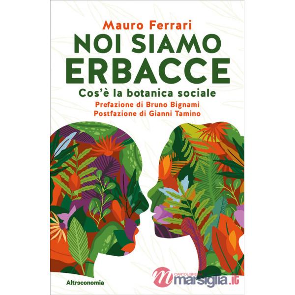 Noi siamo erbacce. Cos'è la botanica sociale