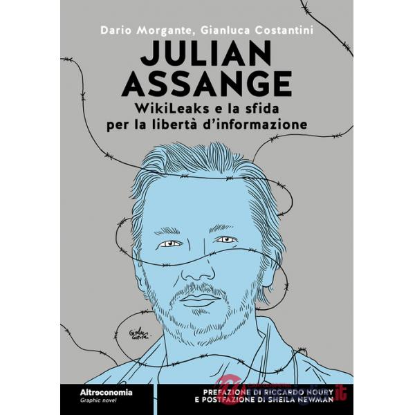 Julian Assange WikiLeaks e la sfida per la libertà d'informazione