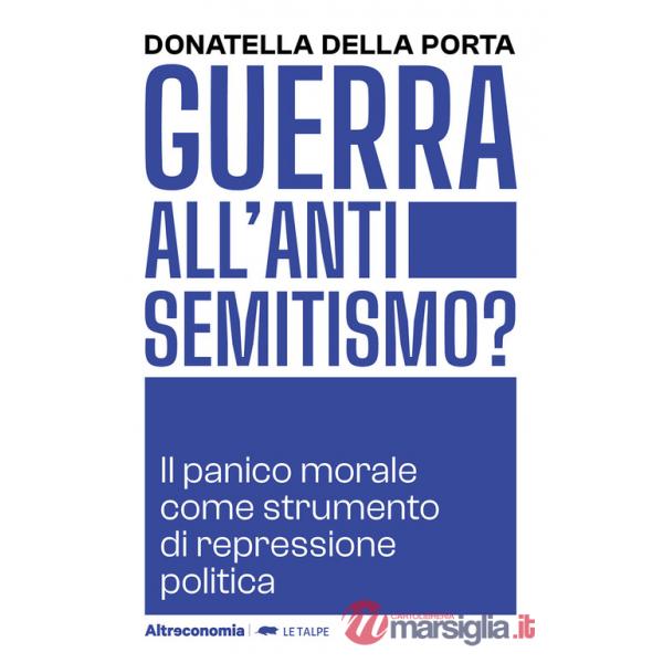 Guerra all'antisemitismo? Il panico morale come strumento di repressione politica