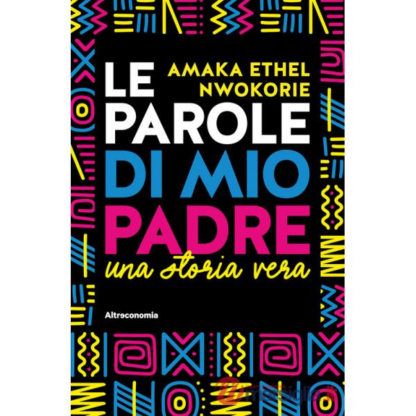 Parole di mio padre. Una storia vera (Le)