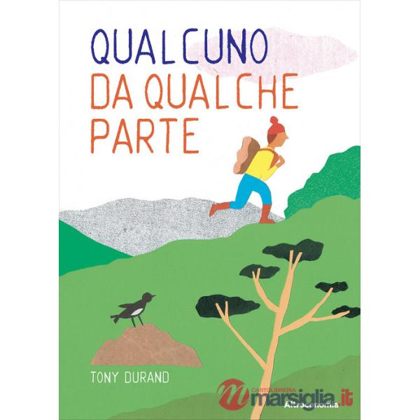 Qualcuno da qualche parte. Ediz. illustrata